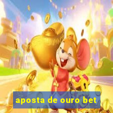 aposta de ouro bet